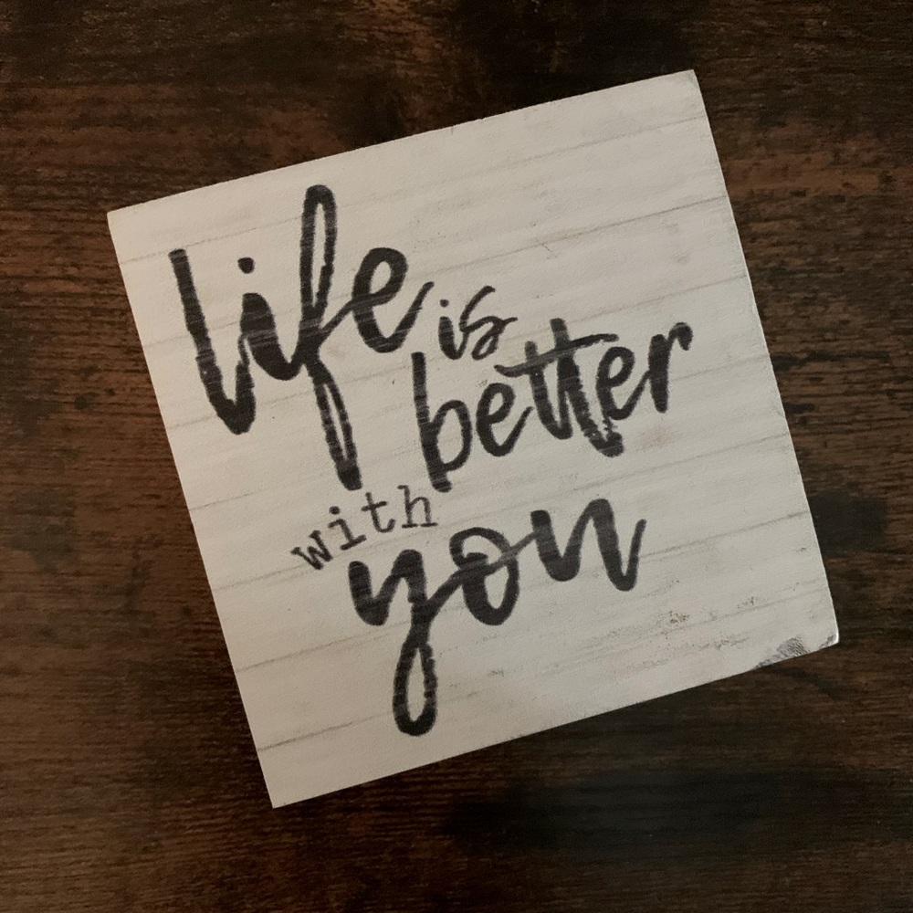 5/$25 sale — Life is better with you wood sign